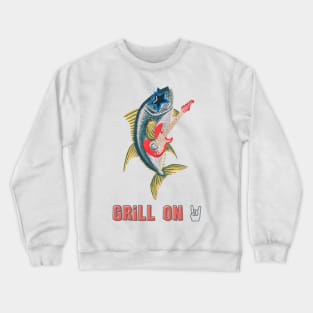 "Grill On" Tuna fish with guitar Crewneck Sweatshirt